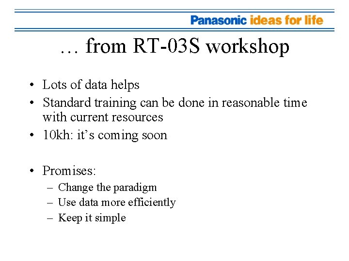 … from RT-03 S workshop • Lots of data helps • Standard training can