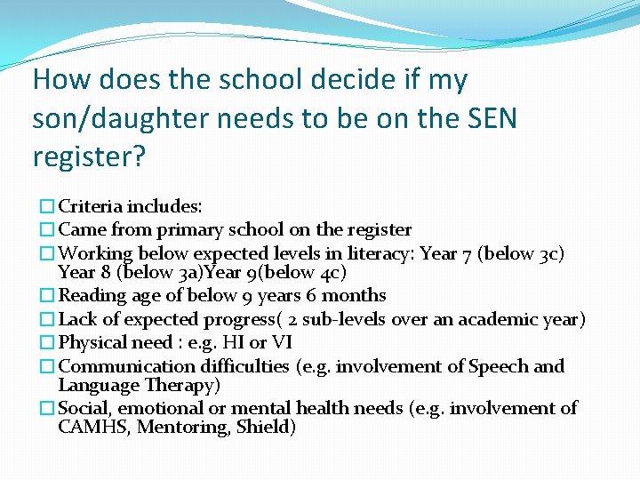 How does the school decide if my son/daughter needs to be on the SEN