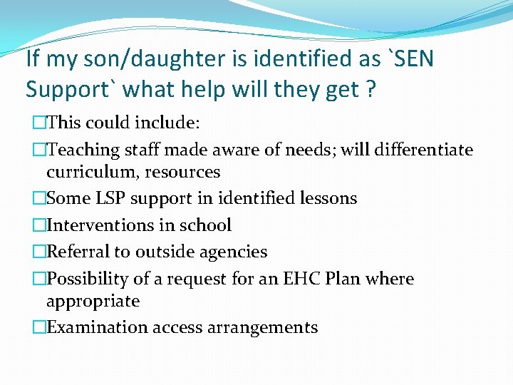 If my son/daughter is identified as `SEN Support` what help will they get ?