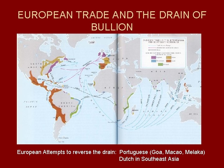 EUROPEAN TRADE AND THE DRAIN OF BULLION European Attempts to reverse the drain: Portuguese