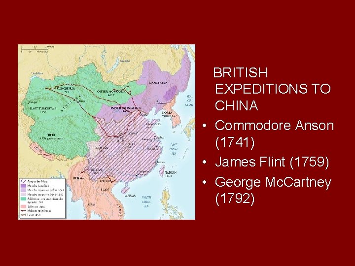 BRITISH EXPEDITIONS TO CHINA • Commodore Anson (1741) • James Flint (1759) • George