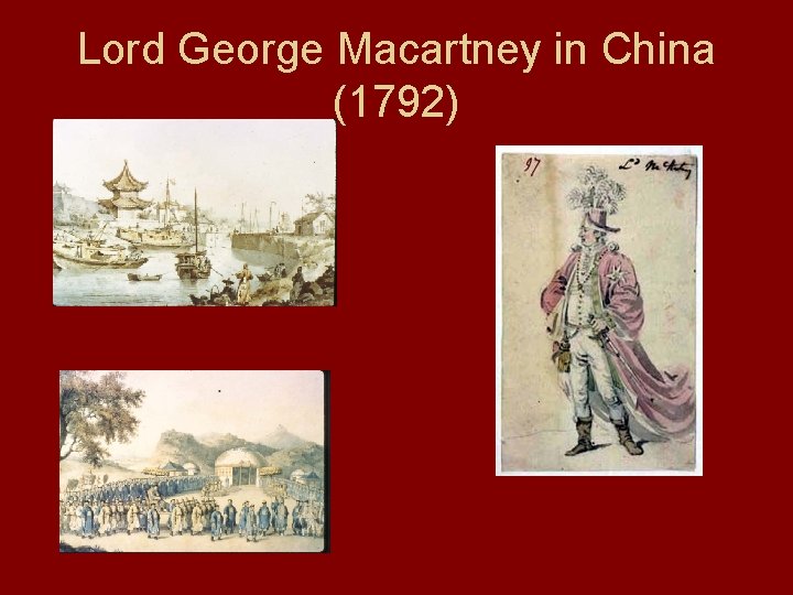 Lord George Macartney in China (1792) 