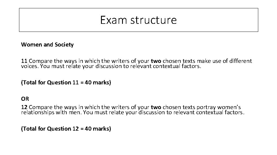 Exam structure Women and Society 11 Compare the ways in which the writers of
