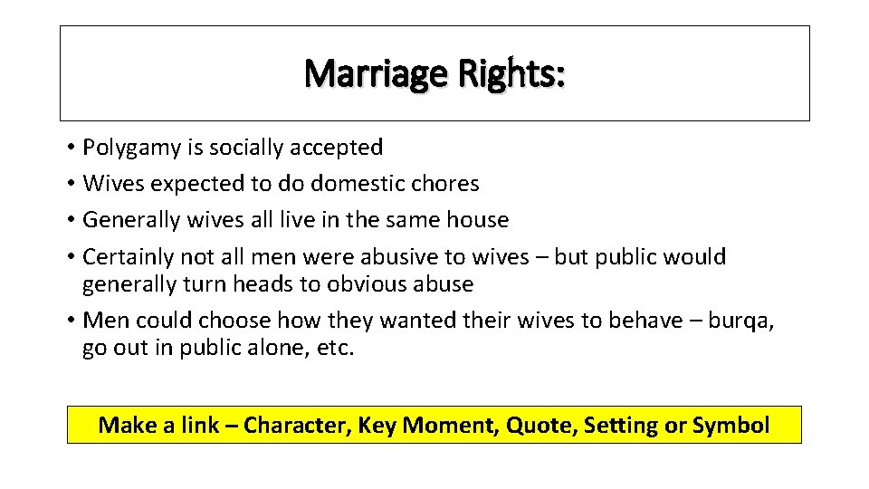 Marriage Rights: • Polygamy is socially accepted • Wives expected to do domestic chores