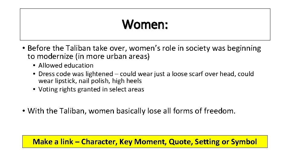 Women: • Before the Taliban take over, women’s role in society was beginning to
