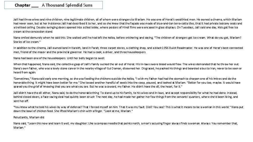 Chapter ___ A Thousand Splendid Suns Jalil had three wives and nine children, nine