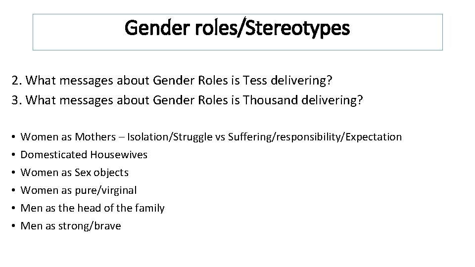 Gender roles/Stereotypes 2. What messages about Gender Roles is Tess delivering? 3. What messages
