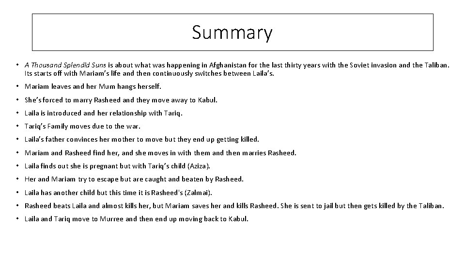Summary • A Thousand Splendid Suns is about what was happening in Afghanistan for