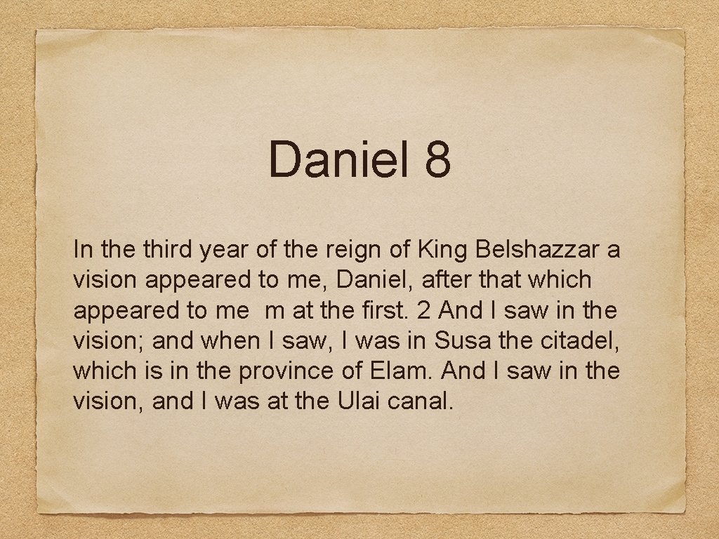 Daniel 8 In the third year of the reign of King Belshazzar a vision