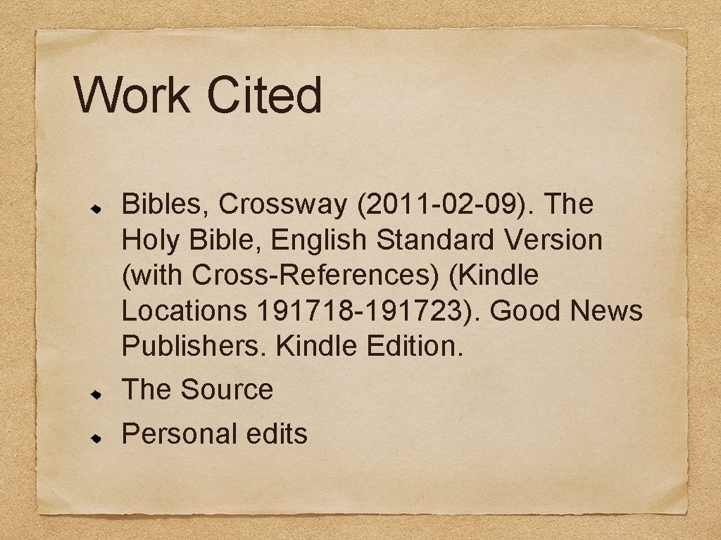 Work Cited Bibles, Crossway (2011 -02 -09). The Holy Bible, English Standard Version (with