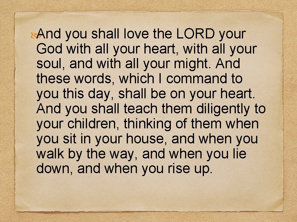 And you shall love the LORD your God with all your heart, with