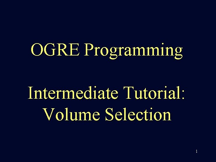 OGRE Programming Intermediate Tutorial: Volume Selection 1 