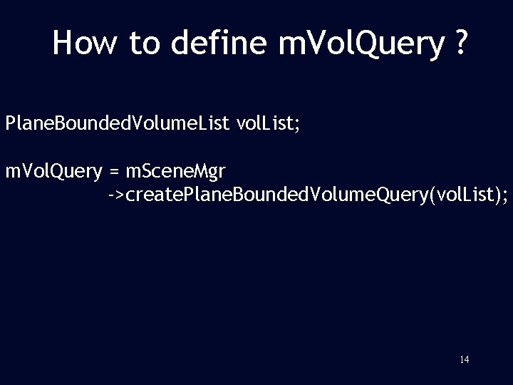 How to define m. Vol. Query ? Plane. Bounded. Volume. List vol. List; m.