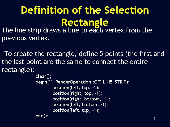 Definition of the Selection Rectangle The line strip draws a line to each vertex