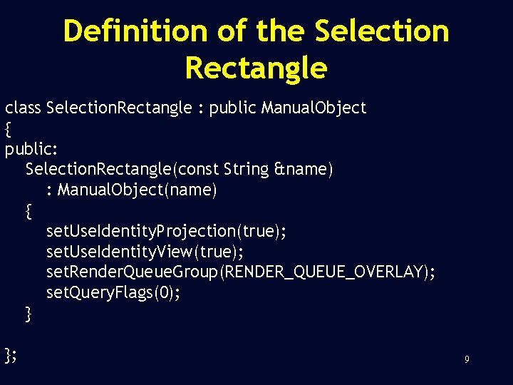 Definition of the Selection Rectangle class Selection. Rectangle : public Manual. Object { public: