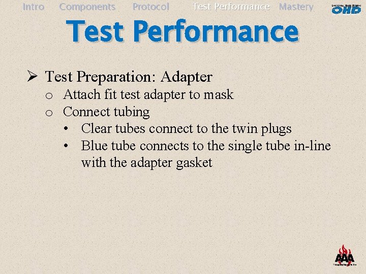 Intro Components Protocol Test Performance Mastery Test Performance Ø Test Preparation: Adapter o Attach Intro Components Protocol Test Performance Mastery Test Performance Ø Test Preparation: Adapter o Attach