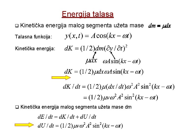 Energija talasa Kinetička energija malog segmenta užeta mase Talasna funkcija: Kinetička energija malog segmenta