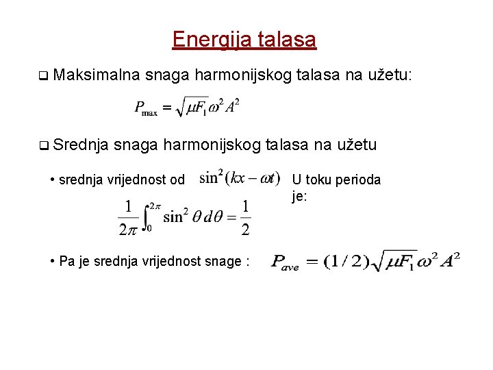 Energija talasa Maksimalna Srednja snaga harmonijskog talasa na užetu: snaga harmonijskog talasa na užetu