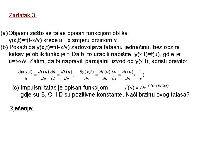 Zadatak 3: (a) Objasni zašto se talas opisan funkcijom oblika y(x, t)=f(t-x/v) kreće u