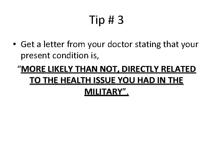 Tip # 3 • Get a letter from your doctor stating that your present