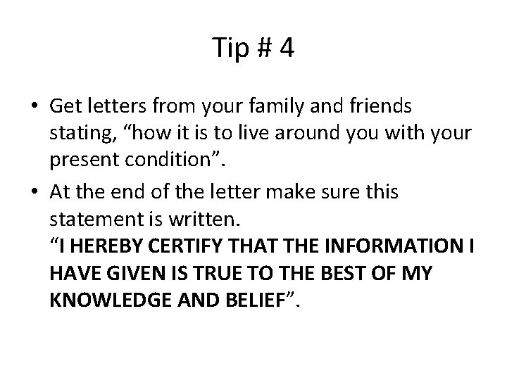 Tip # 4 • Get letters from your family and friends stating, “how it