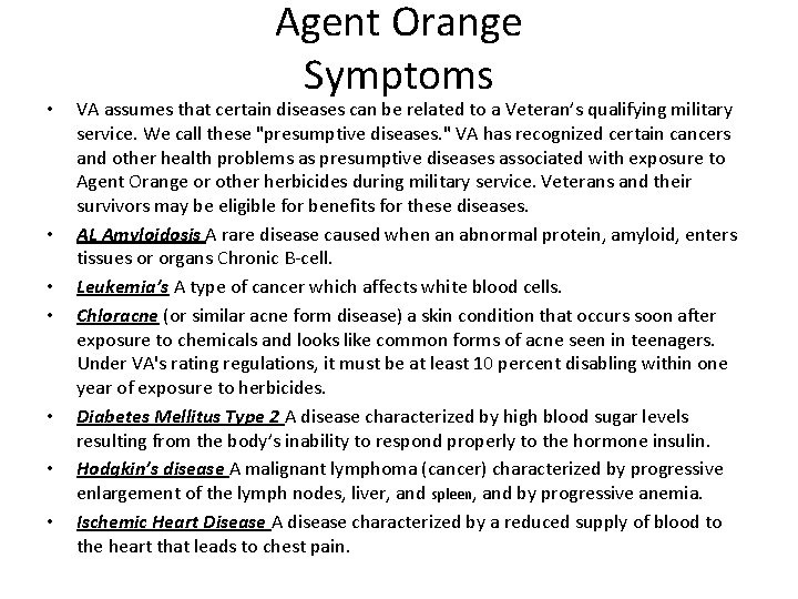  • • Agent Orange Symptoms VA assumes that certain diseases can be related