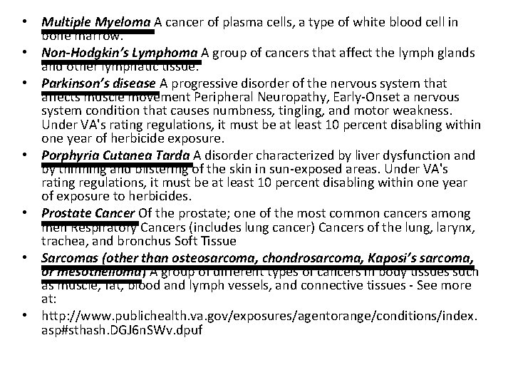  • Multiple Myeloma A cancer of plasma cells, a type of white blood