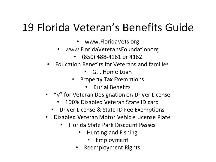 19 Florida Veteran’s Benefits Guide • www. Florida. Vets. org • www. Florida. Veterans.