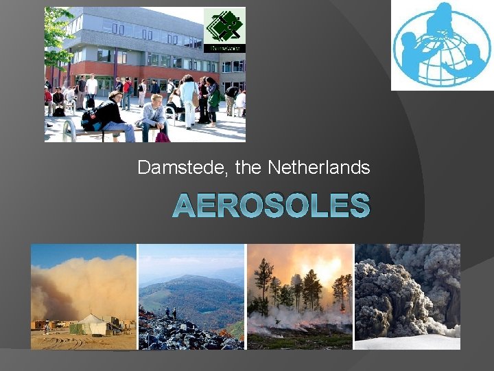 Damstede, the Netherlands AEROSOLES 