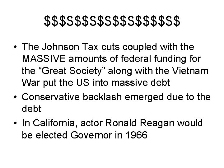 $$$$$$$$$ • The Johnson Tax cuts coupled with the MASSIVE amounts of federal funding