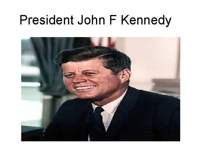 President John F Kennedy 