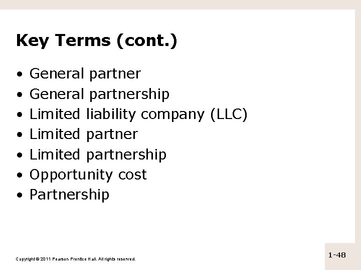 Key Terms (cont. ) • • General partnership Limited liability company (LLC) Limited partnership