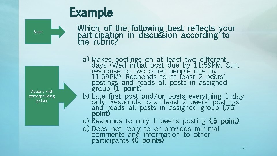 Example Stem Options with corresponding points Which of the following best reflects your participation