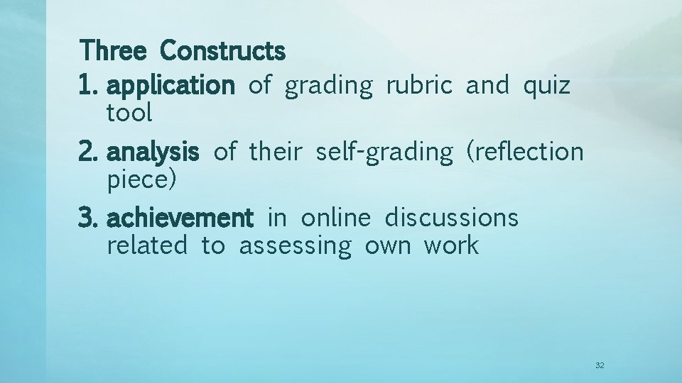 Three Constructs 1. application of grading rubric and quiz tool 2. analysis of their