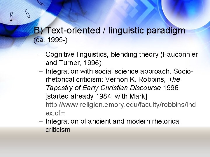 B) Text-oriented / linguistic paradigm (ca. 1995 -) – Cognitive linguistics, blending theory (Fauconnier