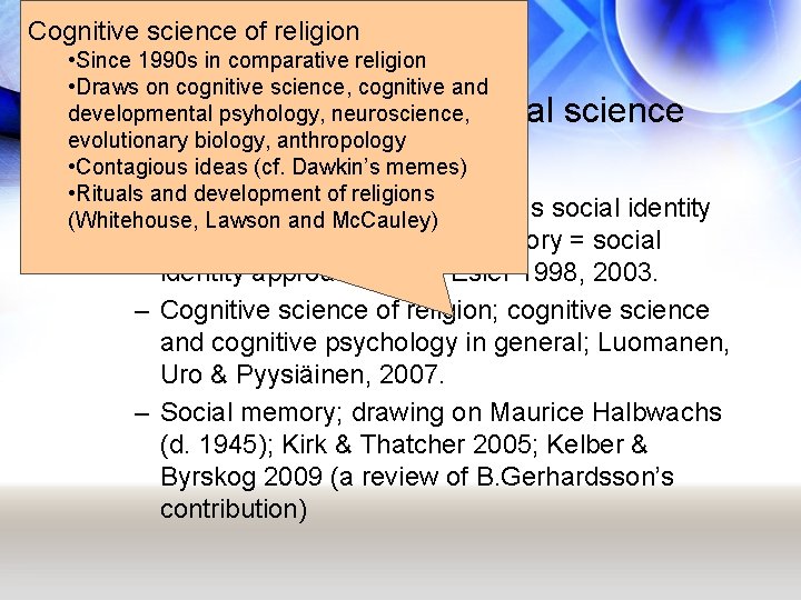 Cognitive science of religion • Since 1990 s in comparative religion • Draws on
