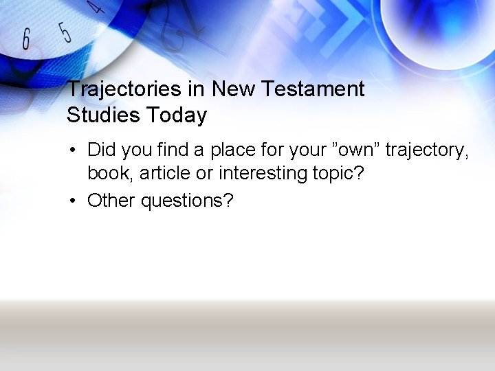 Trajectories in New Testament Studies Today • Did you find a place for your