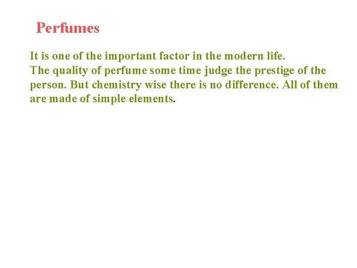 Perfumes It is one of the important factor in the modern life. The quality