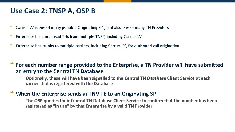 Use Case 2: TNSP A, OSP B } Carrier ‘A’ is one of many