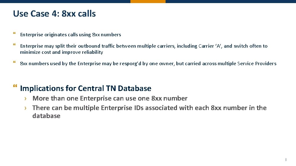 Use Case 4: 8 xx calls } Enterprise originates calls using 8 xx numbers