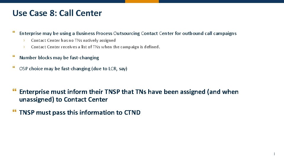 Use Case 8: Call Center } Enterprise may be using a Business Process Outsourcing