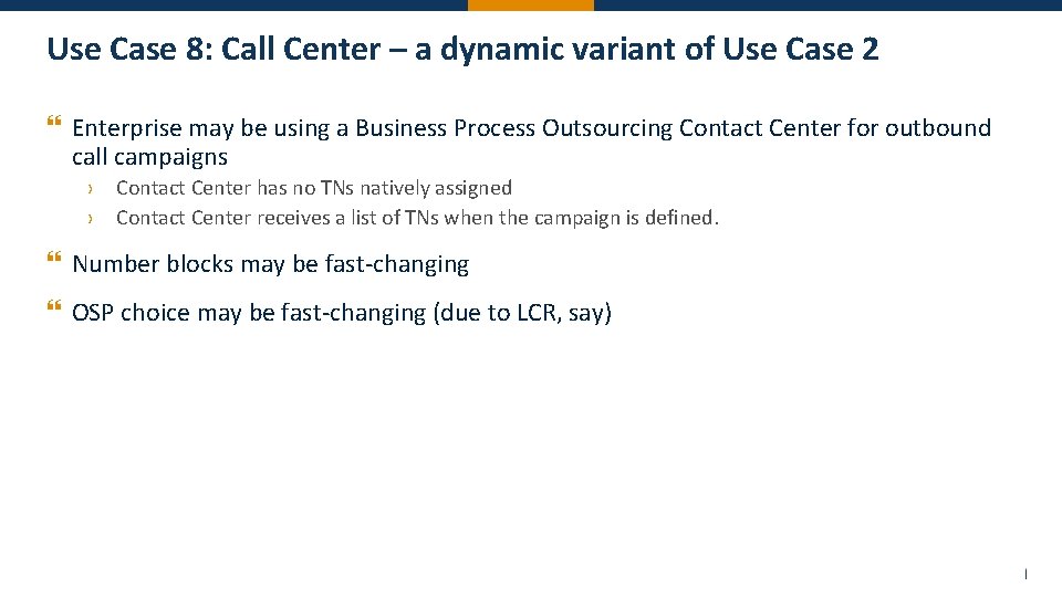 Use Case 8: Call Center – a dynamic variant of Use Case 2 }