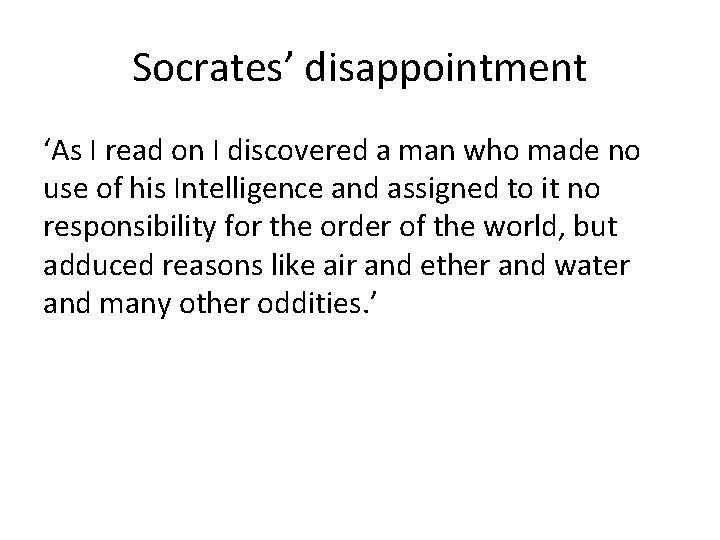 Socrates’ disappointment ‘As I read on I discovered a man who made no use