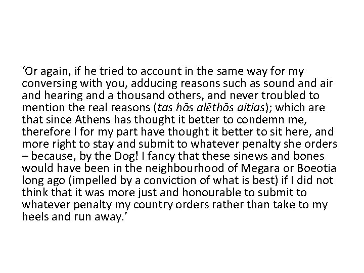 ‘Or again, if he tried to account in the same way for my conversing