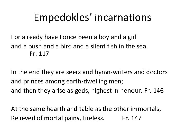 Empedokles’ incarnations For already have I once been a boy and a girl and