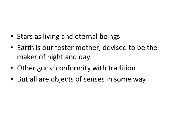  • Stars as living and eternal beings • Earth is our foster mother,