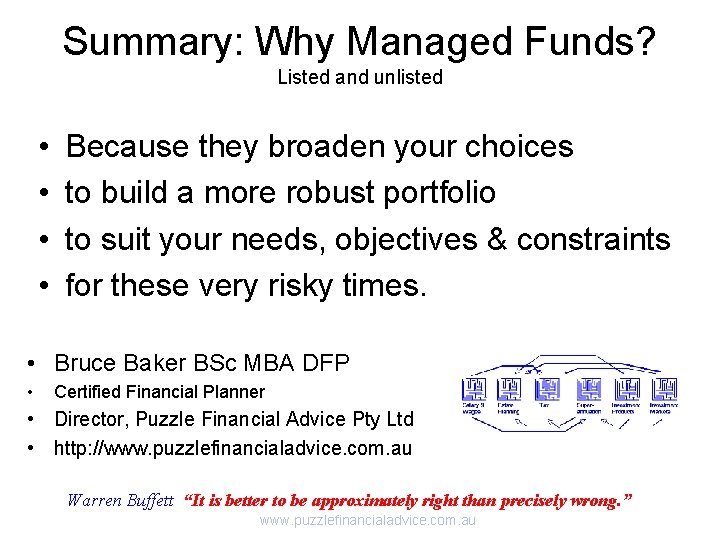 Summary: Why Managed Funds? Listed and unlisted • • Because they broaden your choices