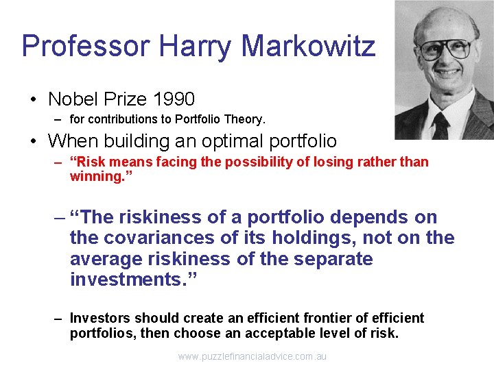 Professor Harry Markowitz • Nobel Prize 1990 – for contributions to Portfolio Theory. •