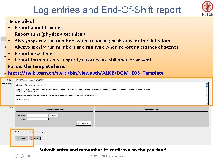 Log entries and End-Of-Shift report Be detailed! • Report about trainees • Report runs