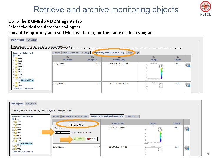 Retrieve and archive monitoring objects Go to the DQMInfo > DQM agents tab Select